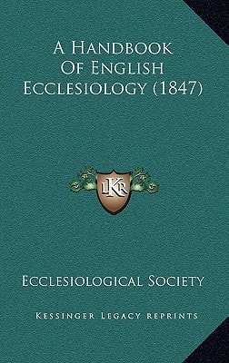 A Handbook Of English Ecclesiology (1847)