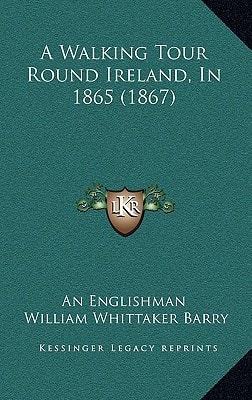A Walking Tour Round Ireland, In 1865 (1867)