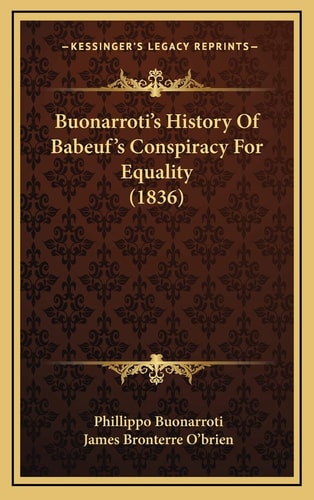 Buonarroti's History Of Babeuf's Conspiracy For Equality (1836)