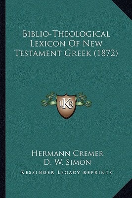 Biblio-Theological Lexicon Of New Testament Greek (1872)
