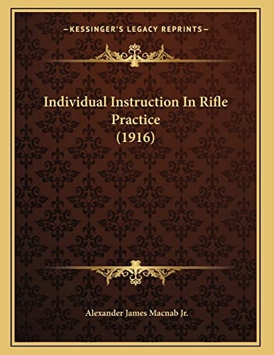 Individual Instruction In Rifle Practice (1916)