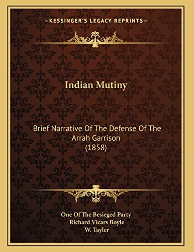 Indian Mutiny: Brief Narrative Of The Defense Of The Arrah Garrison (1858)