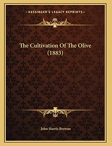 The Cultivation Of The Olive (1883)