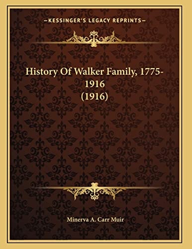 History Of Walker Family, 1775-1916 (1916)
