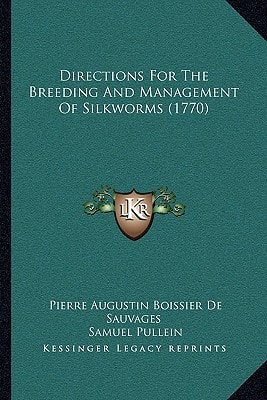 Directions For The Breeding And Management Of Silkworms (1770)
