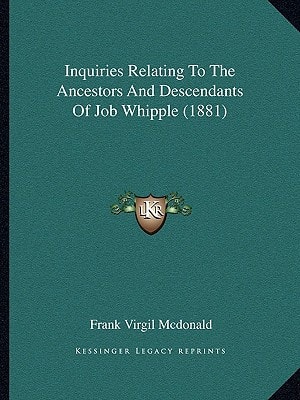 Inquiries Relating To The Ancestors And Descendants Of Job Whipple (1881)