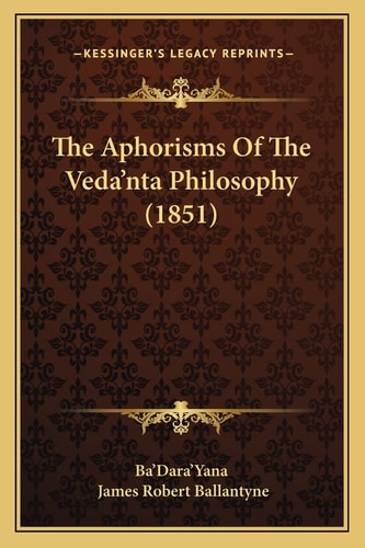 The Aphorisms Of The Veda'nta Philosophy (1851)