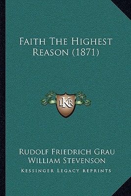 Faith The Highest Reason (1871)