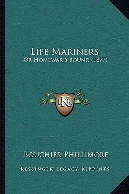 Life Mariners: Or Homeward Bound (1877)