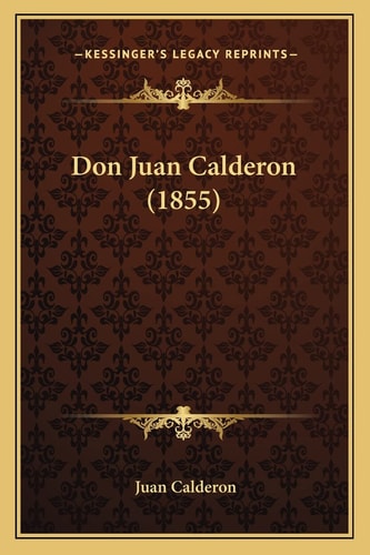 Don Juan Calderon (1855) (English and Spanish Edition)