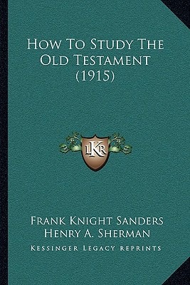 How To Study The Old Testament (1915)