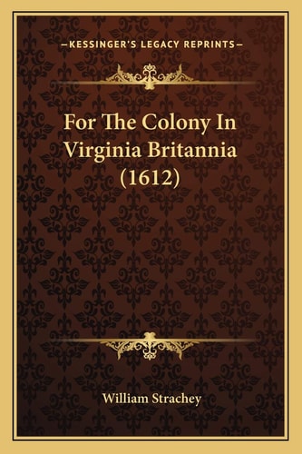 For The Colony In Virginia Britannia (1612)