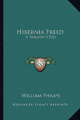 Hibernia Freed: A Tragedy (1722)