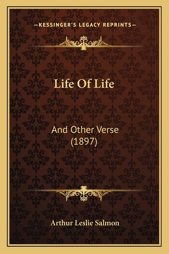 Life Of Life: And Other Verse (1897)