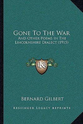 Gone To The War: And Other Poems In The Lincolnshire Dialect (1915)
