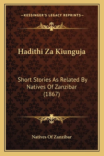 Hadithi Za Kiunguja: Short Stories As Related By Natives Of Zanzibar (1867)