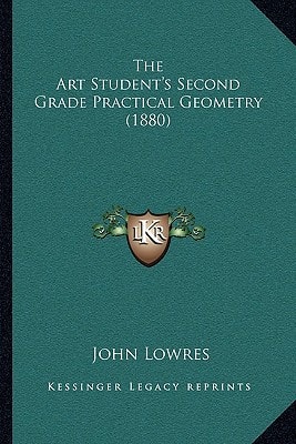 The Art Student's Second Grade Practical Geometry (1880)