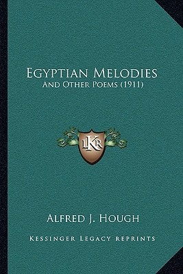 Egyptian Melodies: And Other Poems (1911)