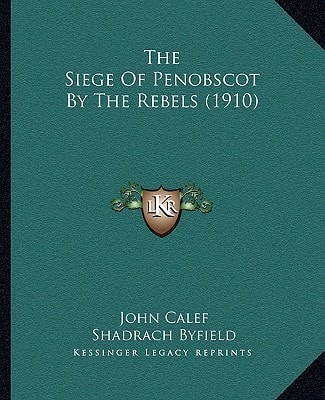The Siege Of Penobscot By The Rebels (1910)