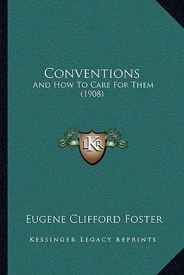 Conventions: And How To Care For Them (1908)