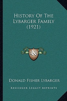 History Of The Lybarger Family (1921)