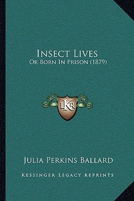 Insect Lives: Or Born In Prison (1879)
