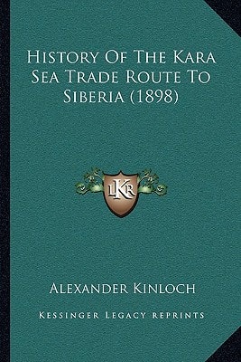 History Of The Kara Sea Trade Route To Siberia (1898)