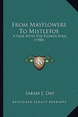 From Mayflowers To Mistletoe: A Year With The Flower Folk (1900)