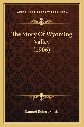 The Story Of Wyoming Valley (1906)