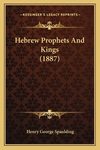 Hebrew Prophets And Kings (1887)