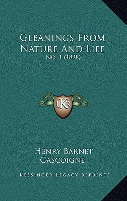 Gleanings From Nature And Life: No. 1 (1828)