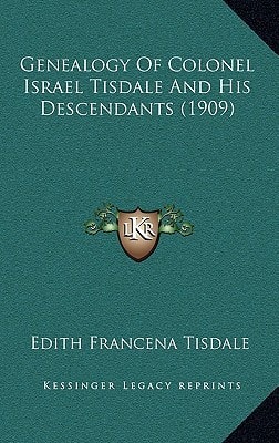 Genealogy Of Colonel Israel Tisdale And His Descendants (1909)
