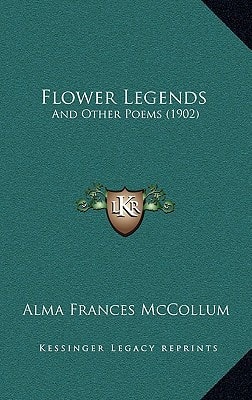 Flower Legends: And Other Poems (1902)