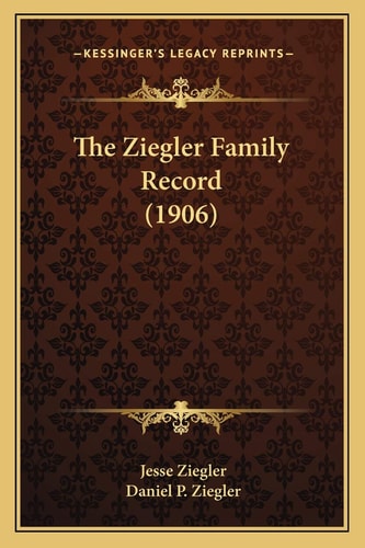 The Ziegler Family Record (1906)