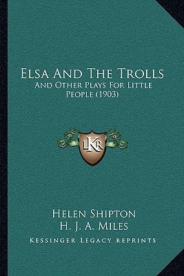 Elsa And The Trolls: And Other Plays For Little People (1903)