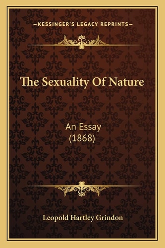 The Sexuality Of Nature: An Essay (1868)