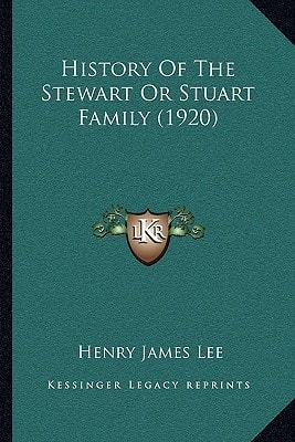 History Of The Stewart Or Stuart Family (1920)