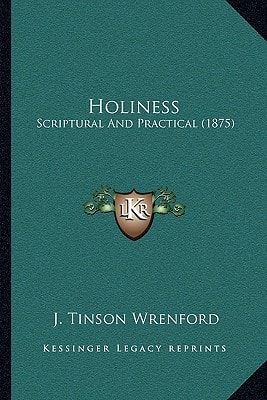 Holiness: Scriptural And Practical (1875)