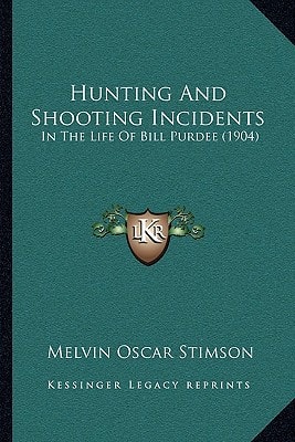 Hunting And Shooting Incidents: In The Life Of Bill Purdee (1904)