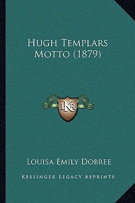 Hugh Templars Motto (1879)
