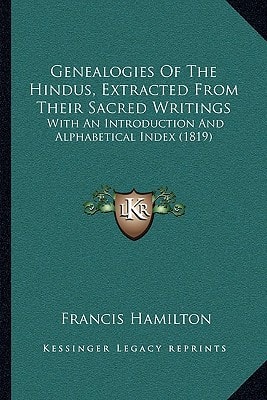 Genealogies Of The Hindus, Extracted From Their Sacred Writings: With An Introduction And Alphabetical Index (1819)