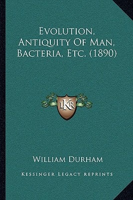 Evolution, Antiquity Of Man, Bacteria, Etc. (1890)