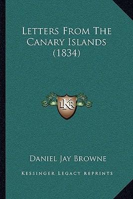 Letters From The Canary Islands (1834)