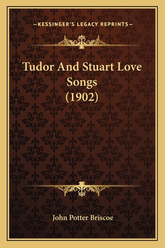 Tudor And Stuart Love Songs (1902)