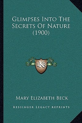 Glimpses Into The Secrets Of Nature (1900)