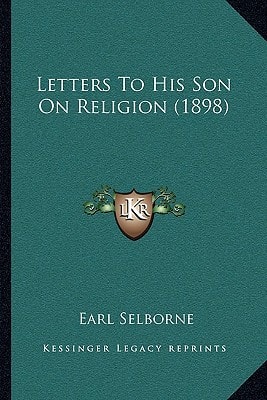 Letters To His Son On Religion (1898)