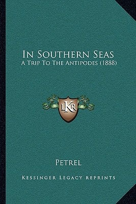 In Southern Seas: A Trip To The Antipodes (1888)