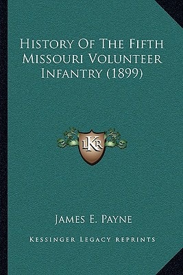 History Of The Fifth Missouri Volunteer Infantry (1899)