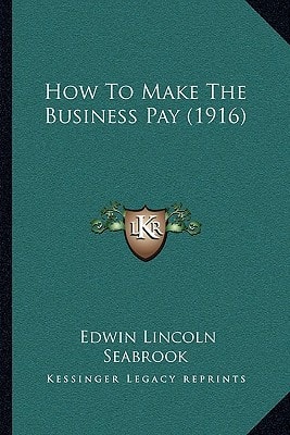 How To Make The Business Pay (1916)