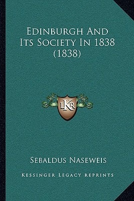 Edinburgh And Its Society In 1838 (1838)